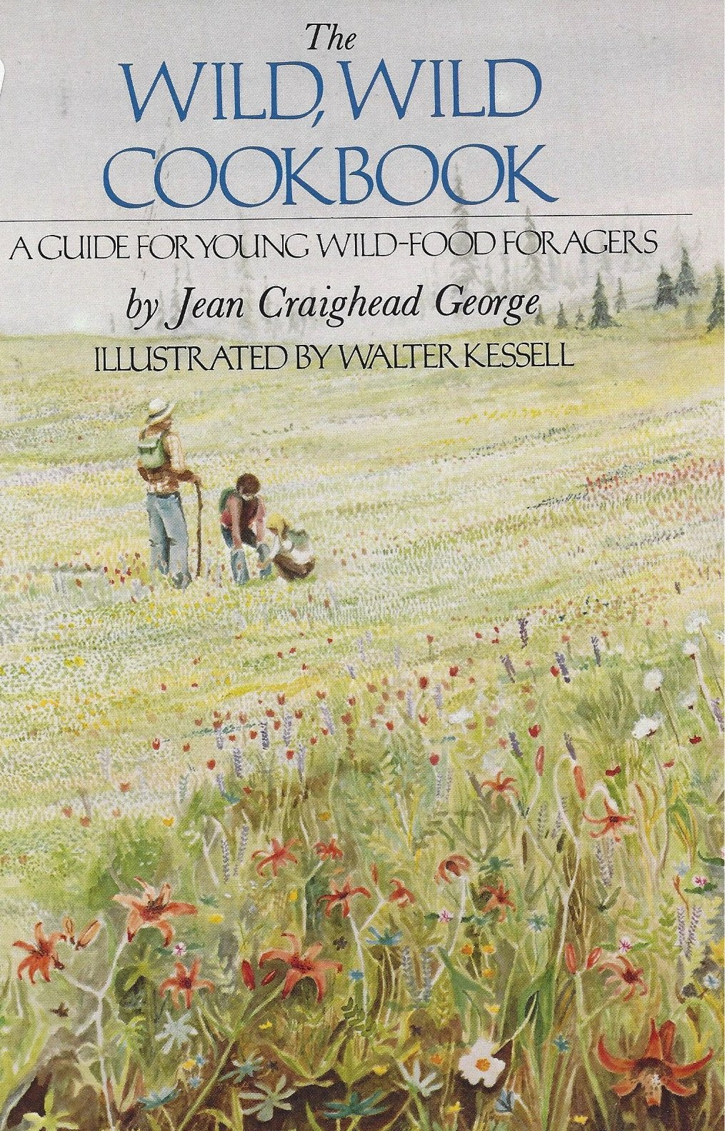 The Wild, Wild Cookbook: A Guide For Young Wildfood Foragers,Used