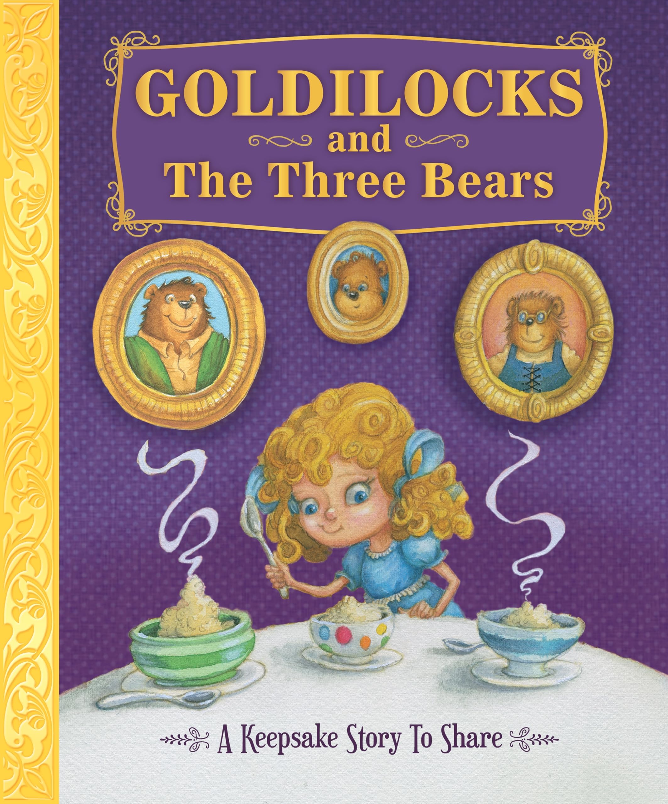 Goldilocks And The Three Bears  A Keepsake Story To Share,Used