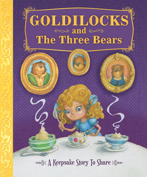 Goldilocks And The Three Bears  A Keepsake Story To Share,Used