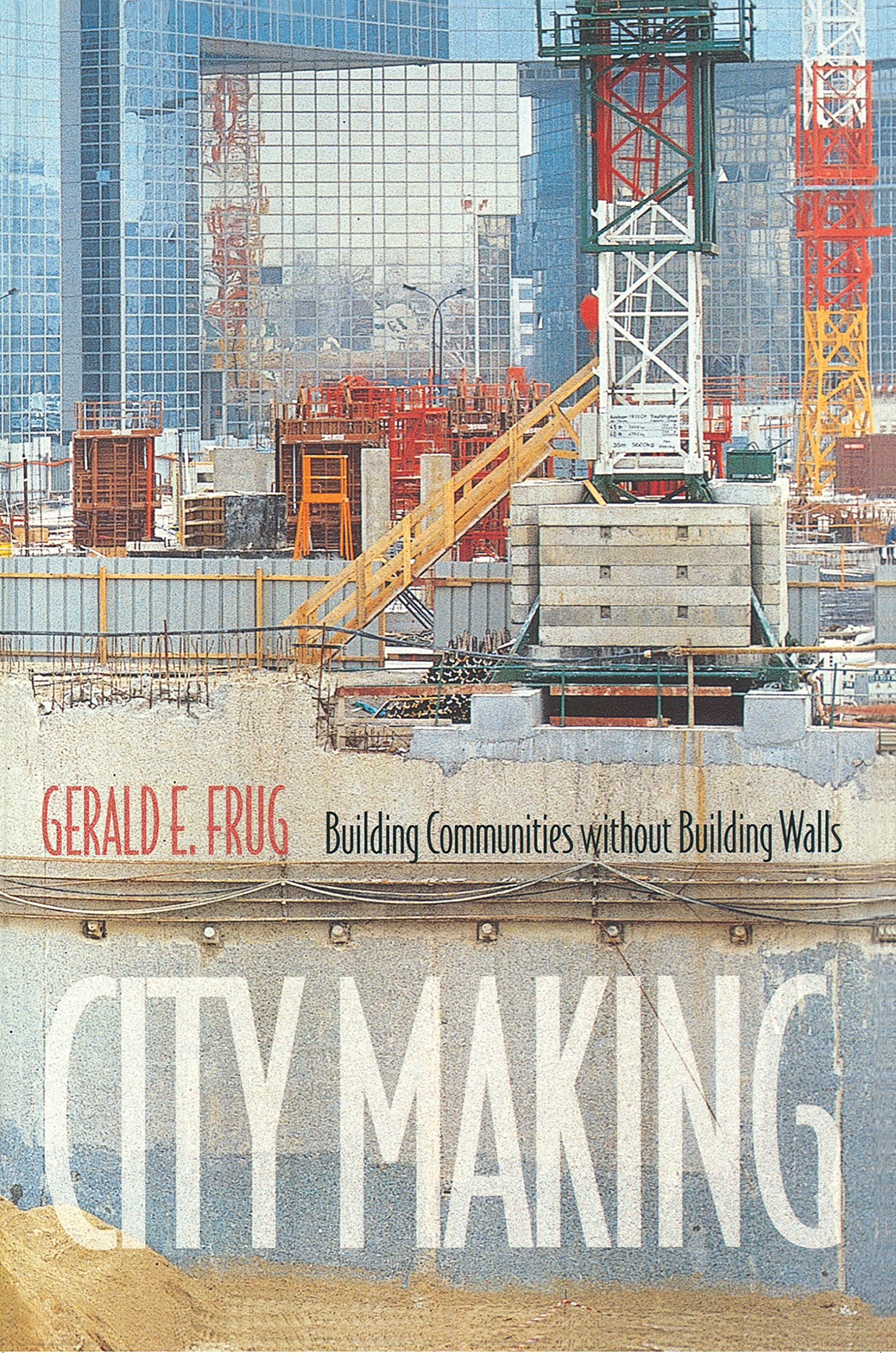 City Making: Building Communities Without Building Walls,Used
