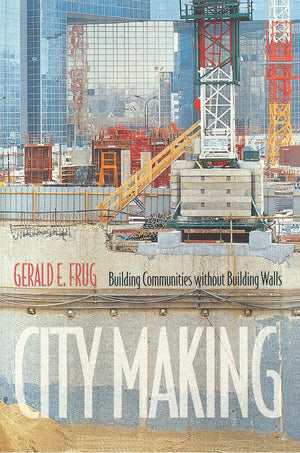 City Making: Building Communities Without Building Walls,Used