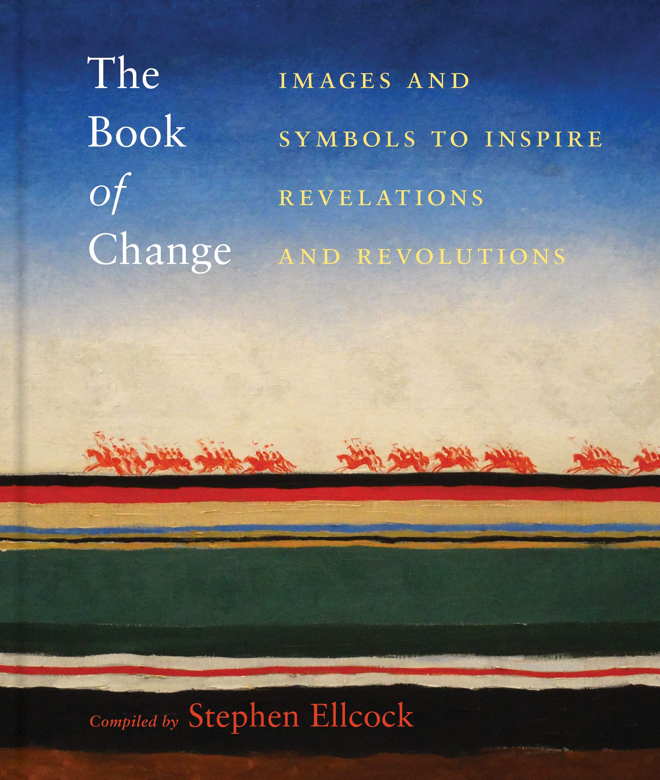 The Book of Change: Images and Symbols to Inspire Revelations and Revolutions,Used