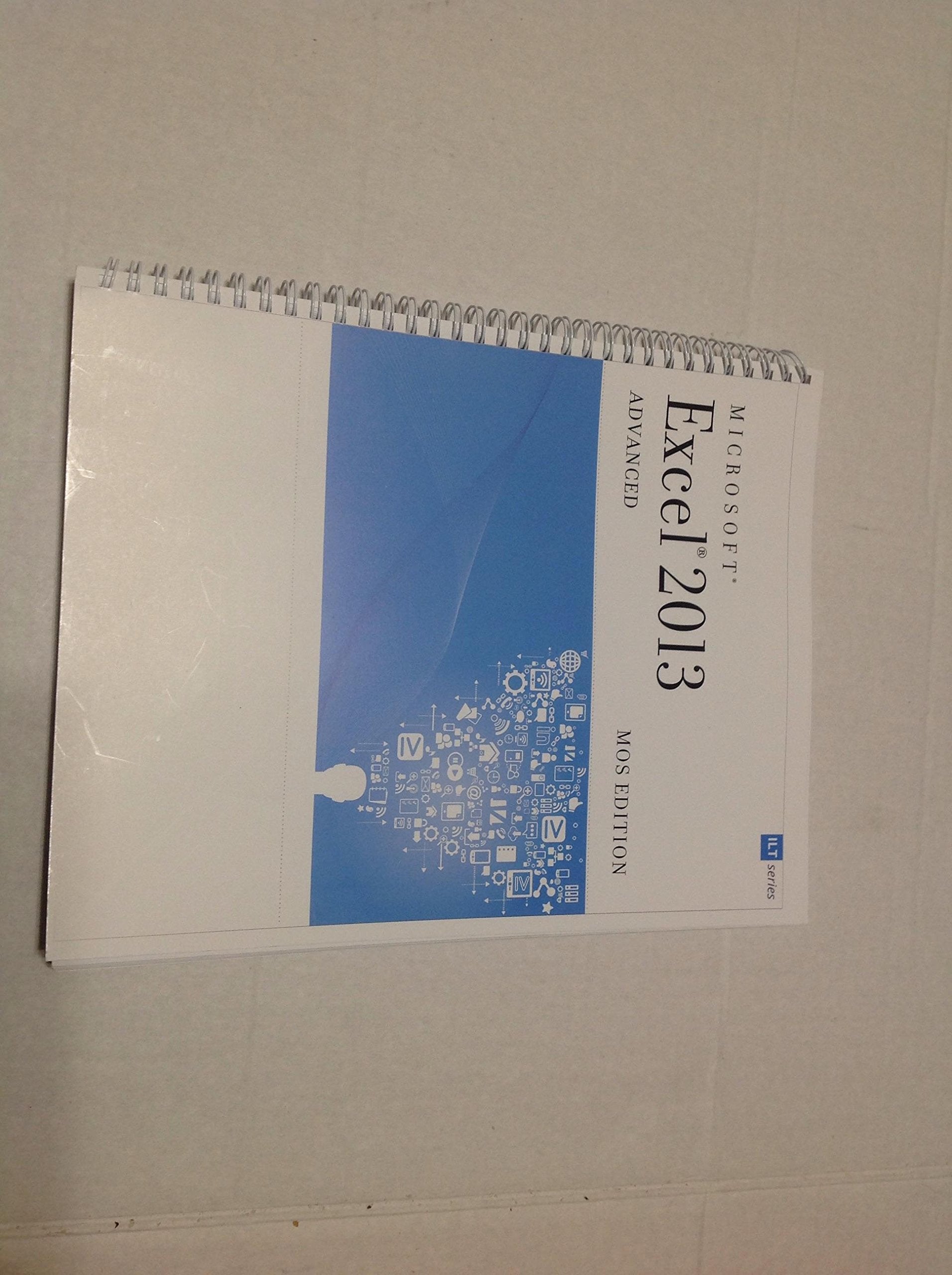 Excel 2013: Advanced, Mos Edition Advanced, Mos Edition,Used