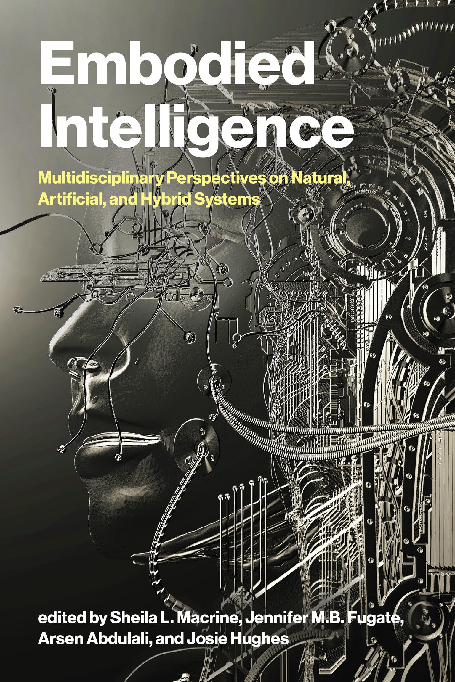 Embodied Intelligence: Multidisciplinary Perspectives On Natural, Artificial, And Hybrid Systems