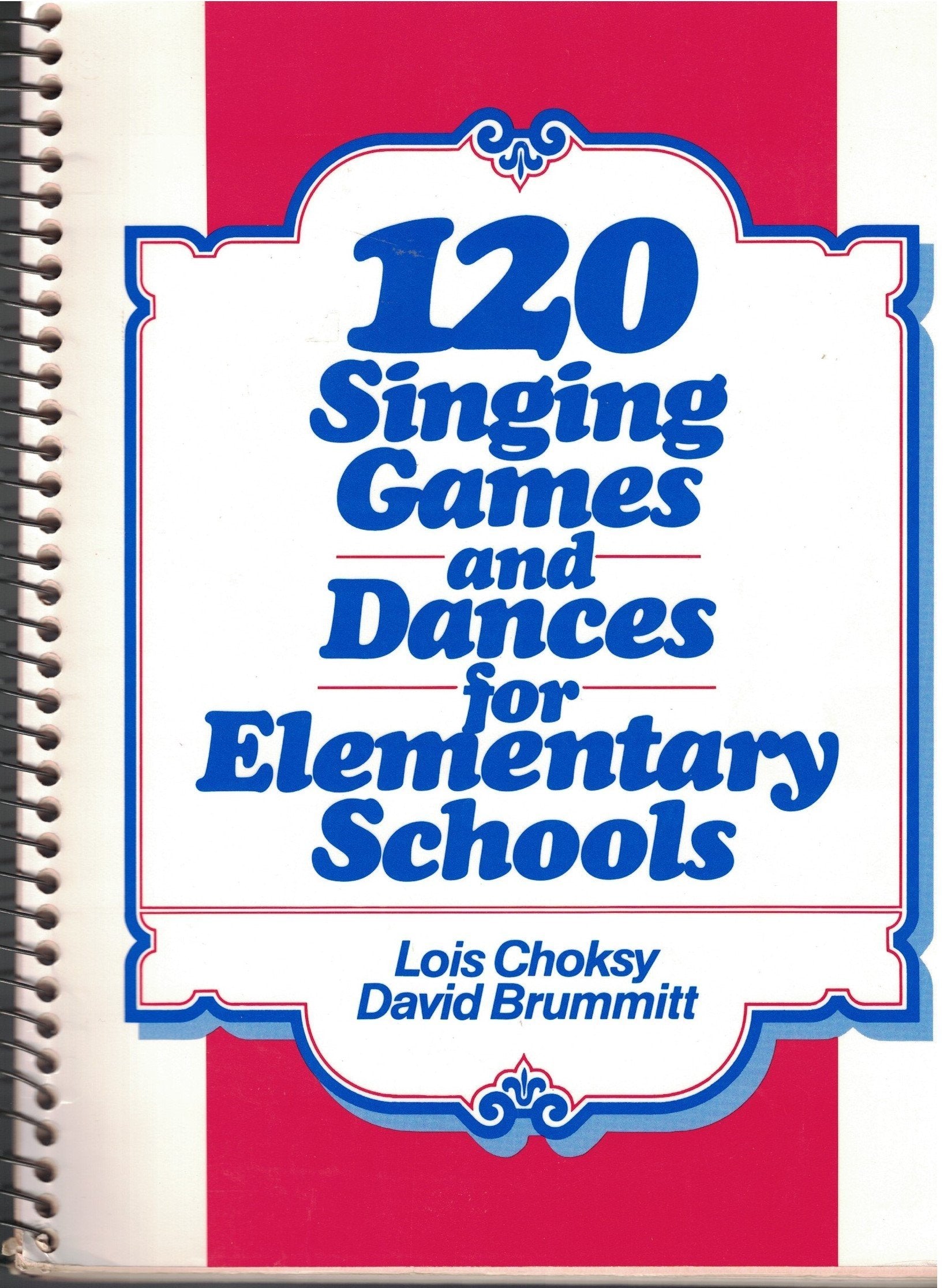 120 Singing Games and Dances for Elementary Schools,Used