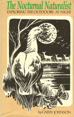 The Nocturnal Naturalist: Exploring the Outdoors at Night,New