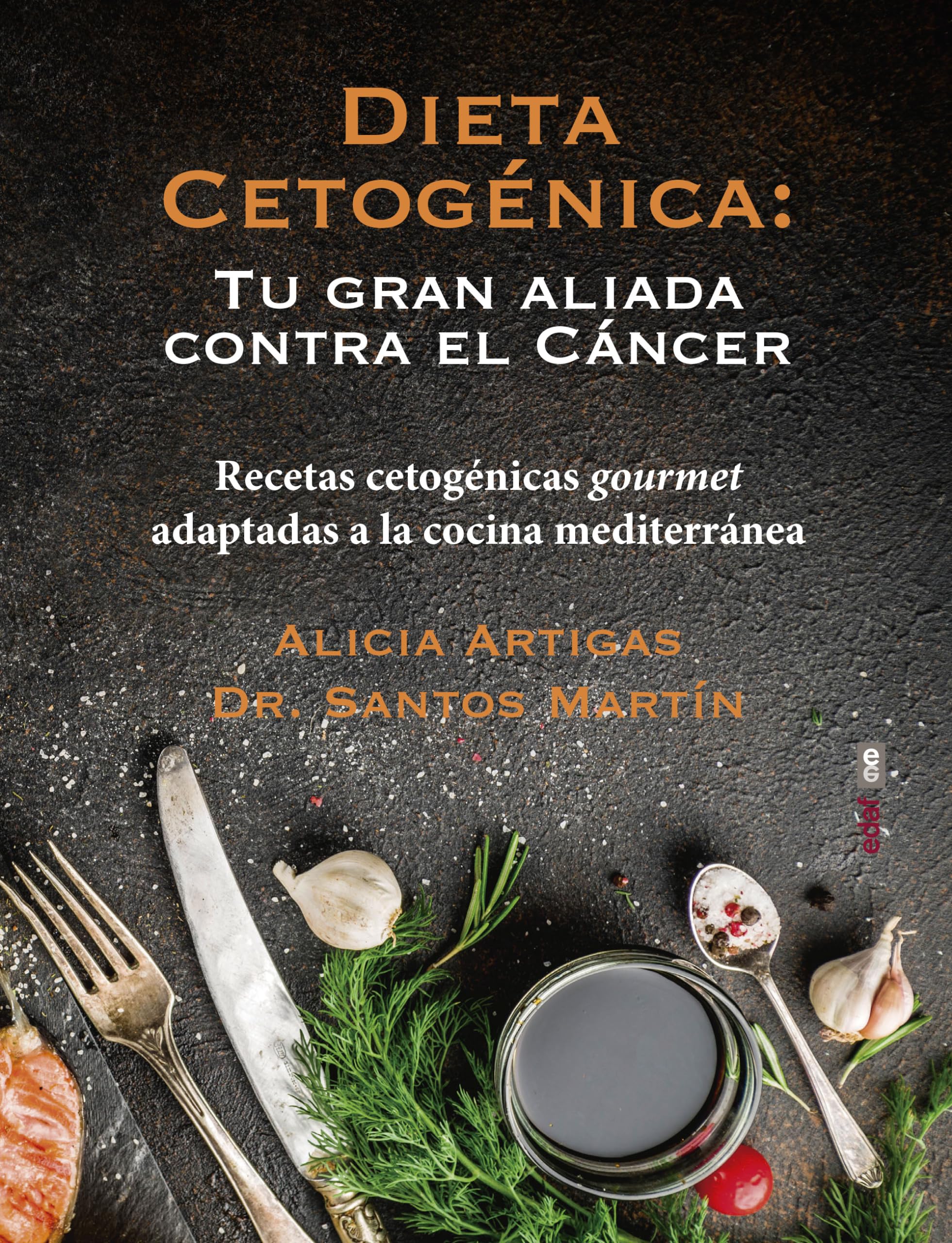 Dieta cetognica: tu gran aliada contra el cncer: Recetas cetognicas gourmet adaptadas a la cocina mediterrnea (Spanish E,Used