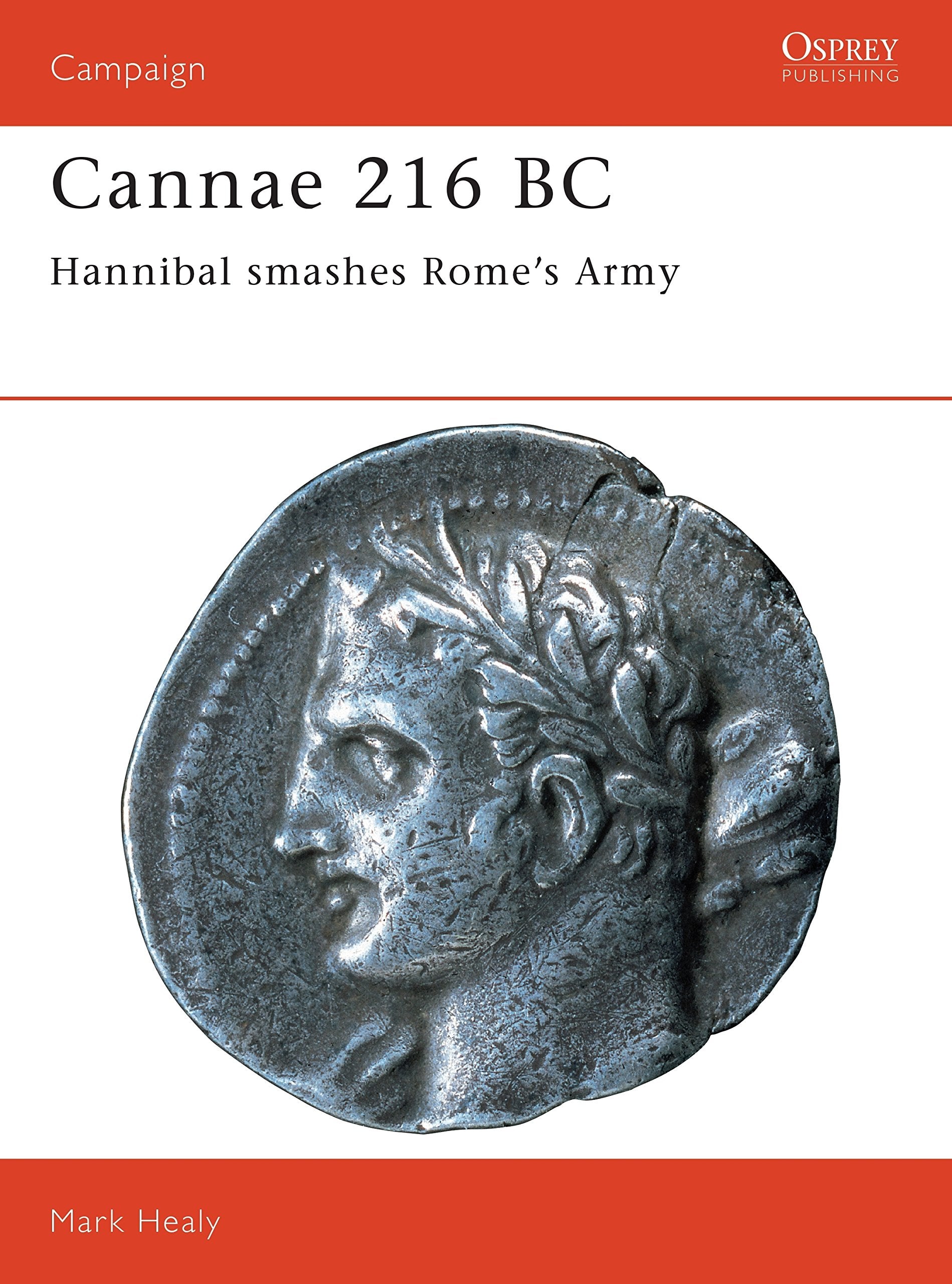 Cannae 216 BC: Hannibal smashes Rome's Army (Campaign),New