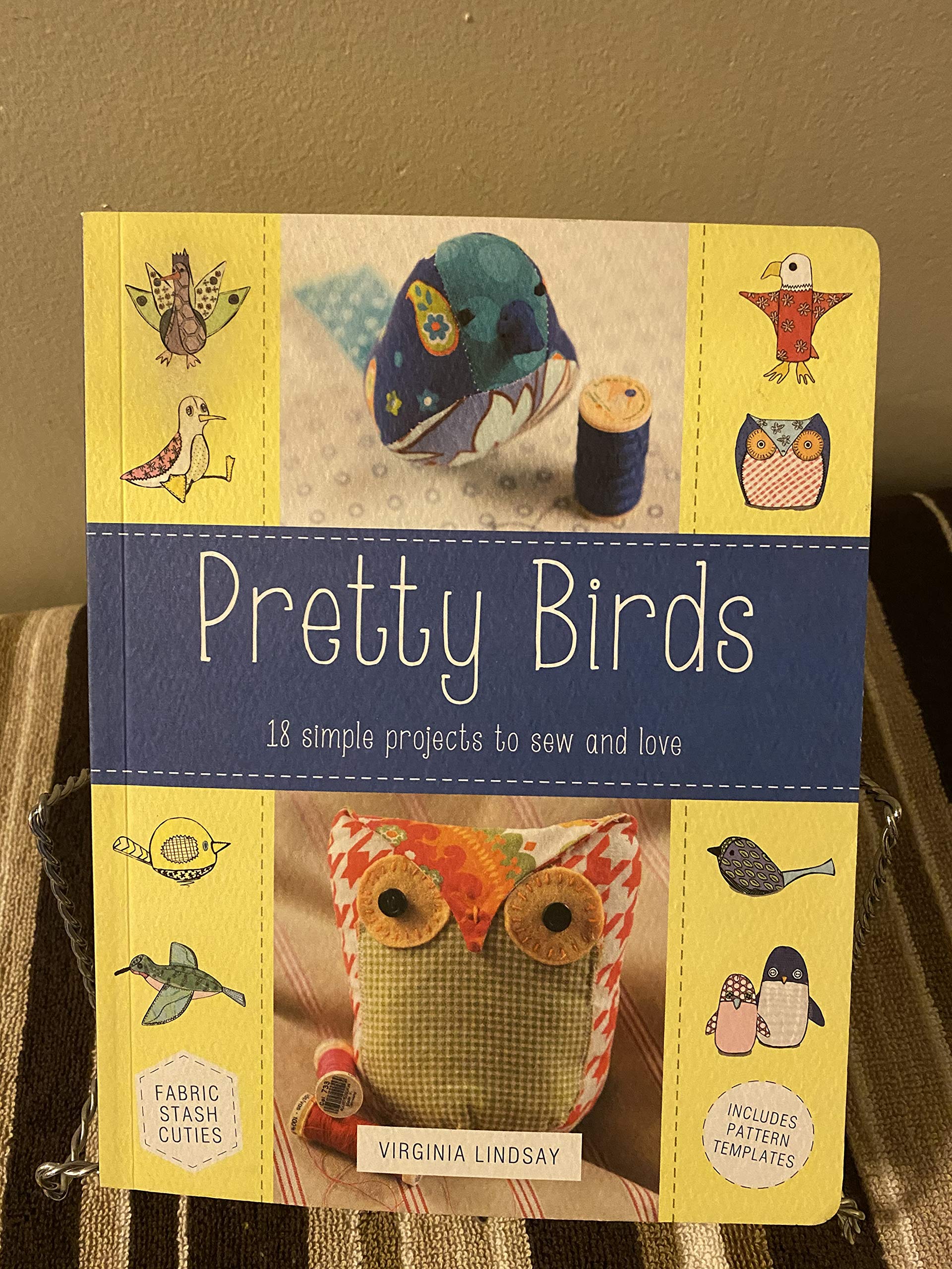 Pretty Birds: 18 Simple Projects To Sew And Love