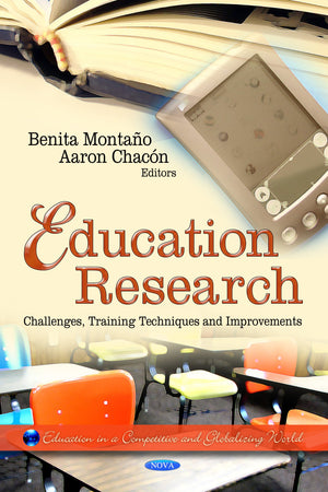 Education Research: Challenges, Training Techniques and Improvements (Education in a Competitive and Globalizing World),Used