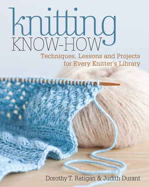 Dorothy T. Ratigan: Techniques, Lessons and Projects for Every Knitter's Library,Used