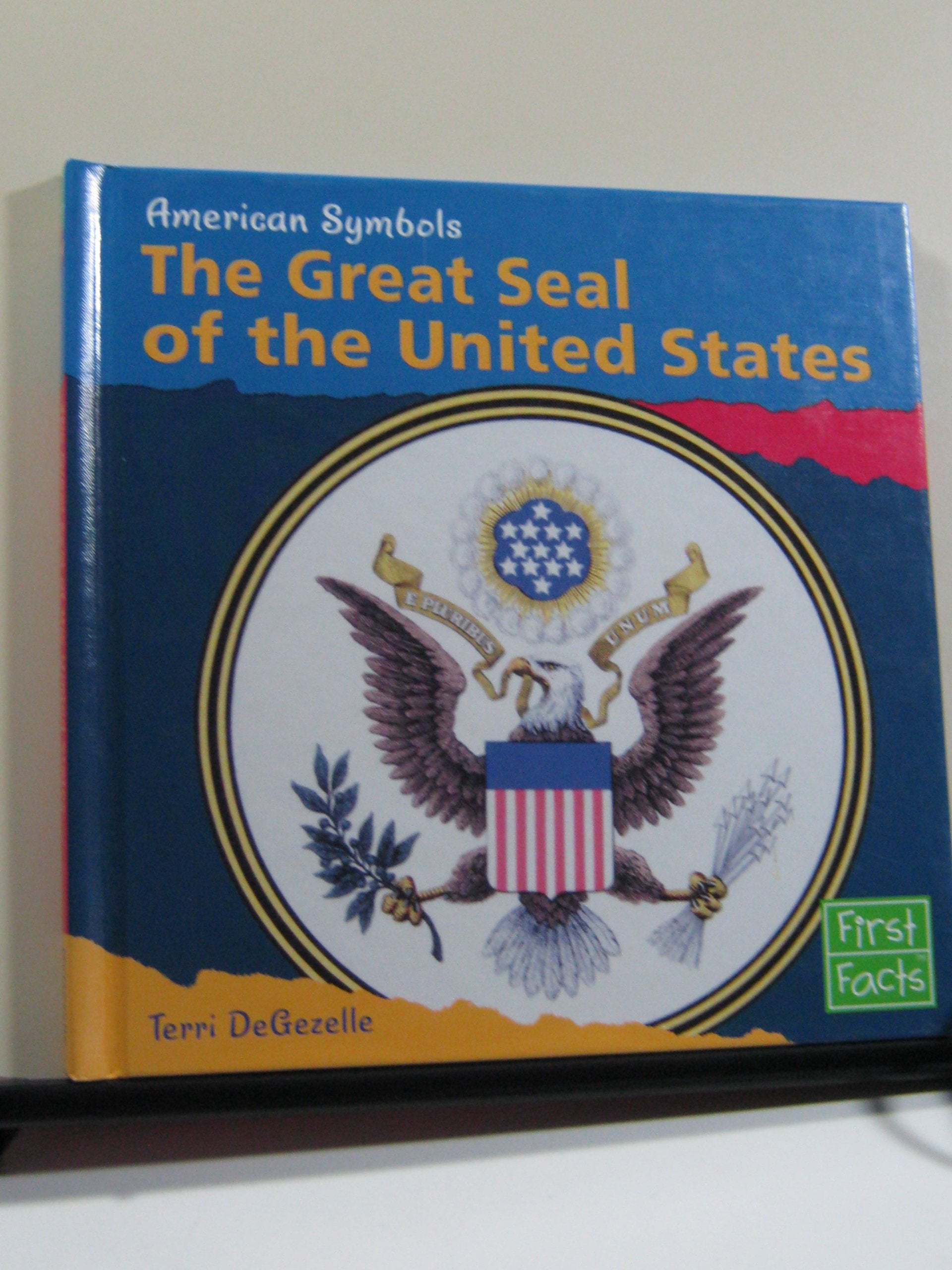 The Great Seal of the United States (First Facts),Used