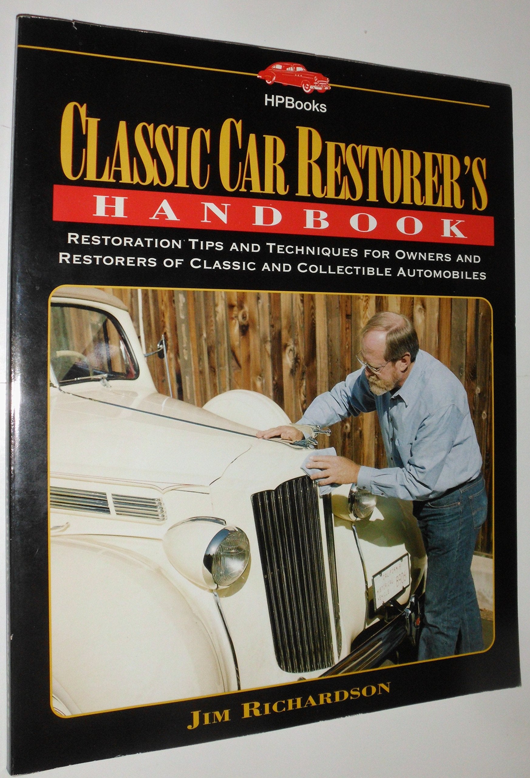 Classic Car Restorer's Handbook: Restoration Tips and Techniques for Owners and Restorers of Classic and Collectible Automobiles,Used