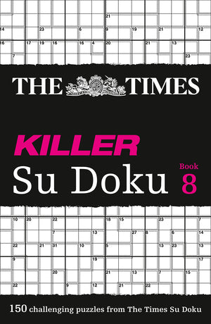 The Times Killer Su Doku Book 8: 150 Challenging Puzzles From The Times (The Times Su Doku)