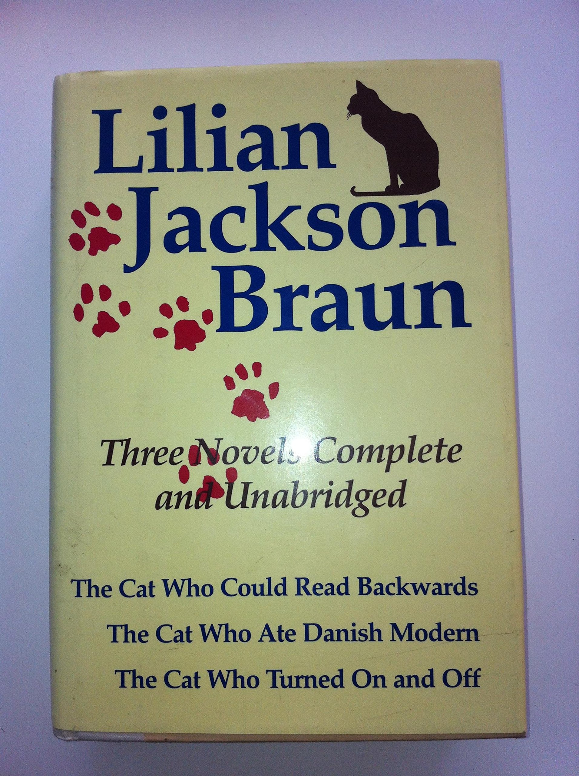 Three Complete Novels: The Cat Who Could Read Backwards / The Cat Who Ate Danish Modern / The Cat Who Turned On And Off
