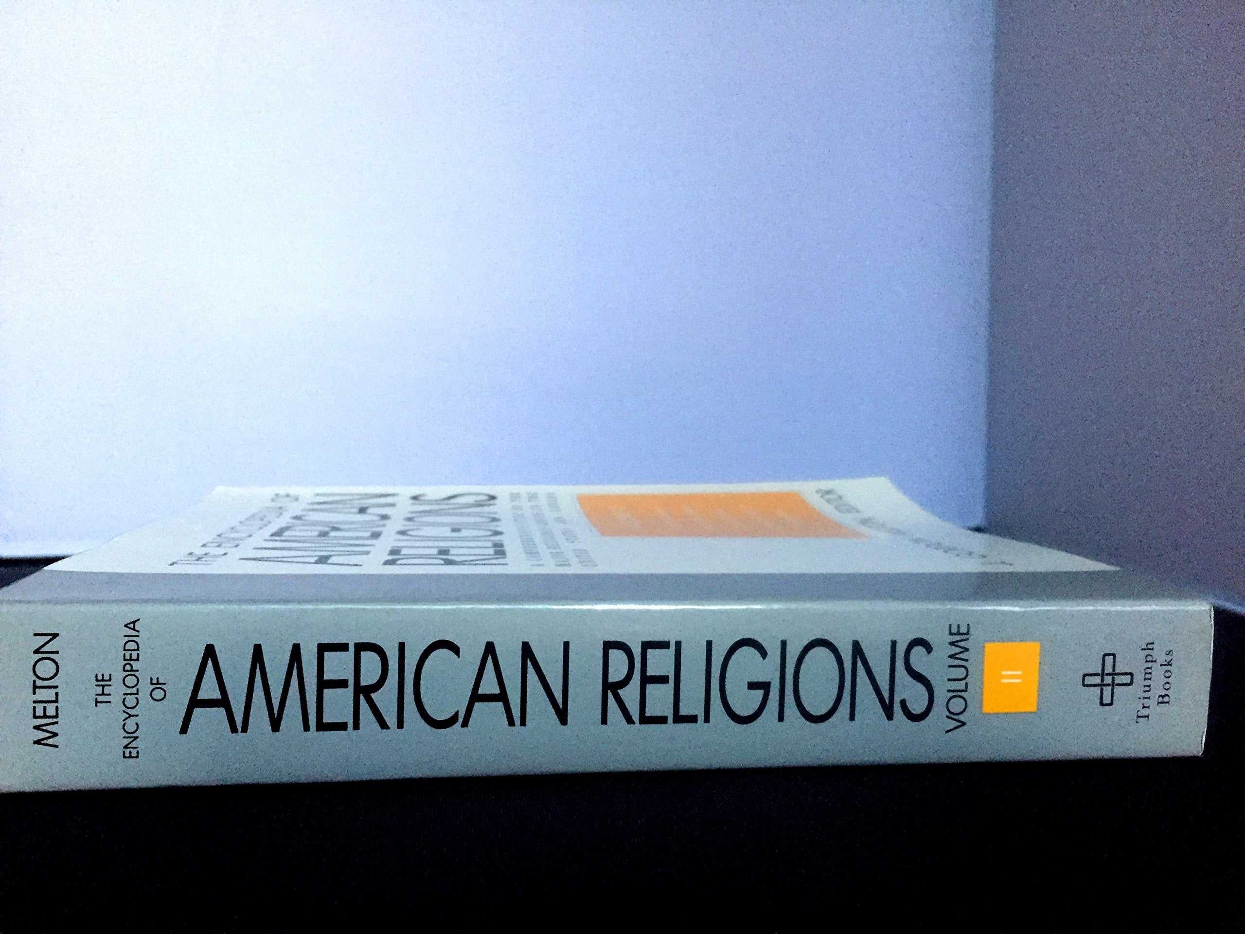 Encyclopedia Of American Religions: A Comprehensive Study Of The Major Religious Groups In The United States