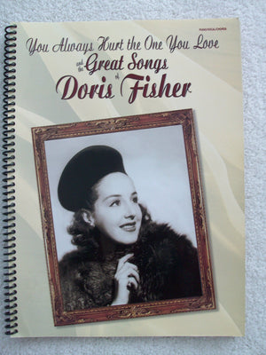 You Always Hurt The One You Love And The Great Songs Of Doris Fisher: Piano/Vocal/Chords,New