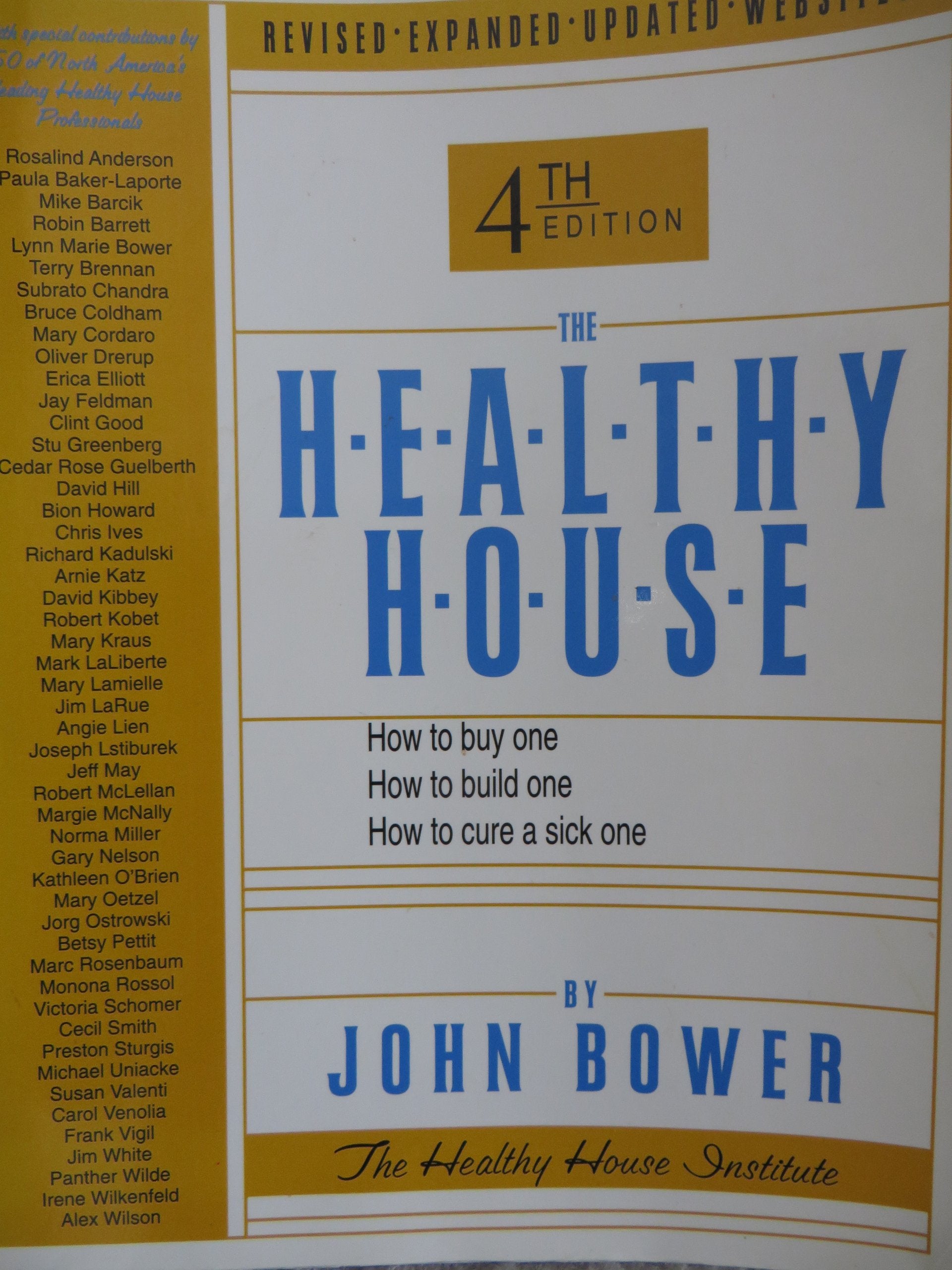 The Healthy House: How To Buy One, How To Build One, How To Cure A Sick One,New
