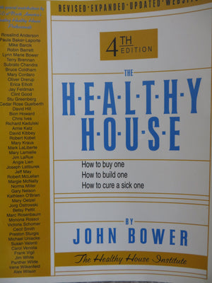 The Healthy House: How To Buy One, How To Build One, How To Cure A Sick One,New
