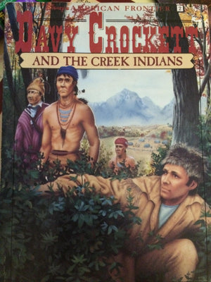 Davy Crockett and the Creek Indians: Based on the Walt Disney Television Show (Disney's American Frontier, Book 2),Used