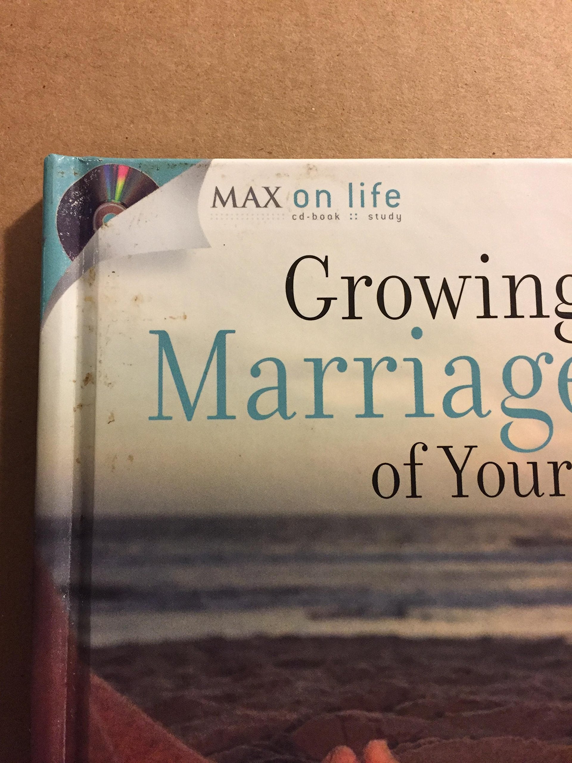 Growing the Marriage of Your Dreams: 4 Interactive Bible Studies for Individuals or Small Groups (Max on Life),Used