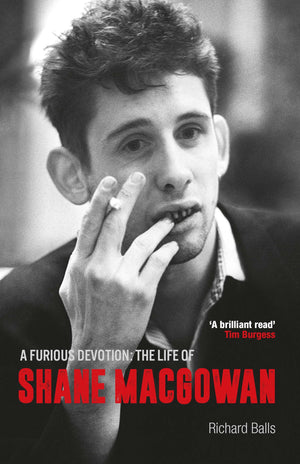 A Furious Devotion: The Life of Shane MacGowan,New