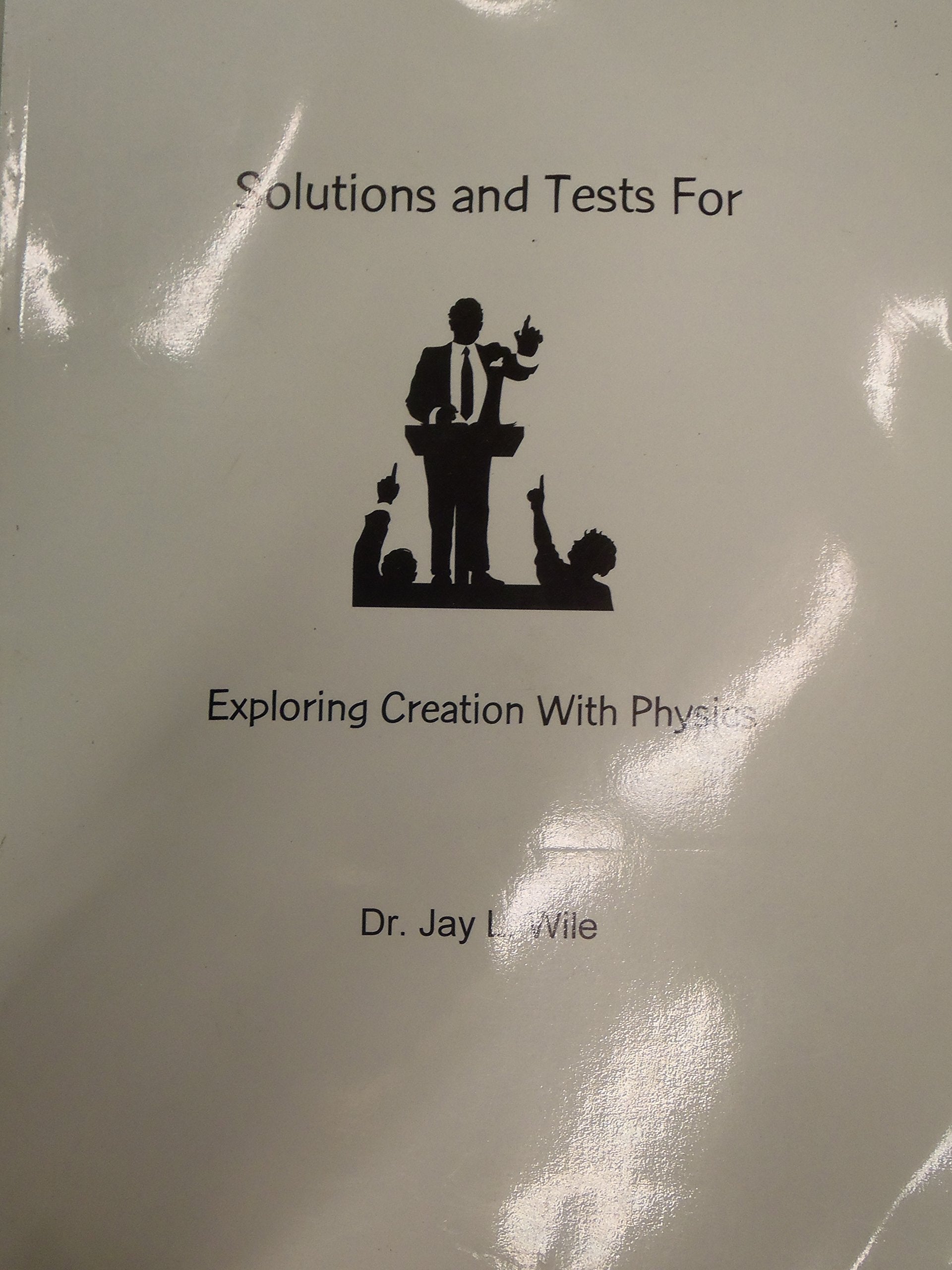 Solutions and Tests for Exploring Creation with Physics,New