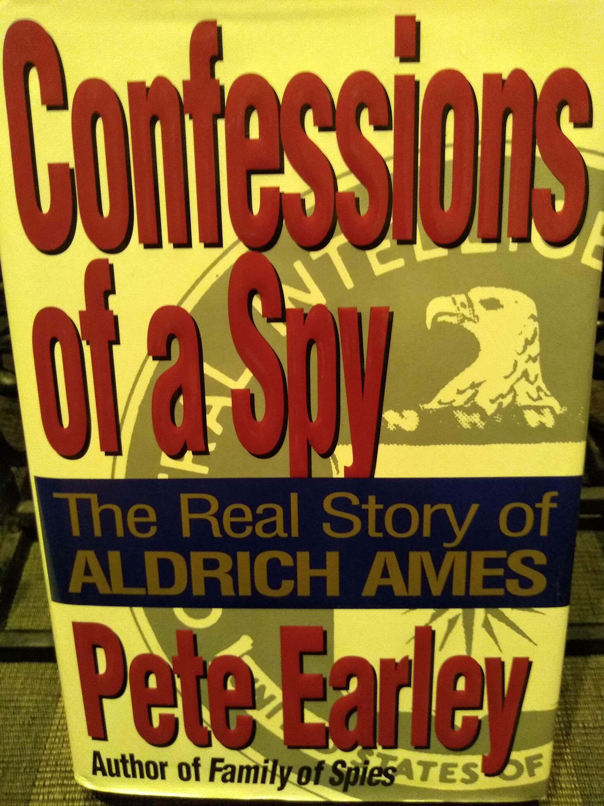 Confessions of a Spy: The Real Story of Aldrich Ames,Used