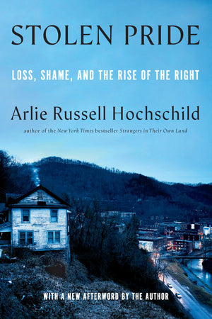 Stolen Pride: Loss, Shame, And The Rise Of The Right