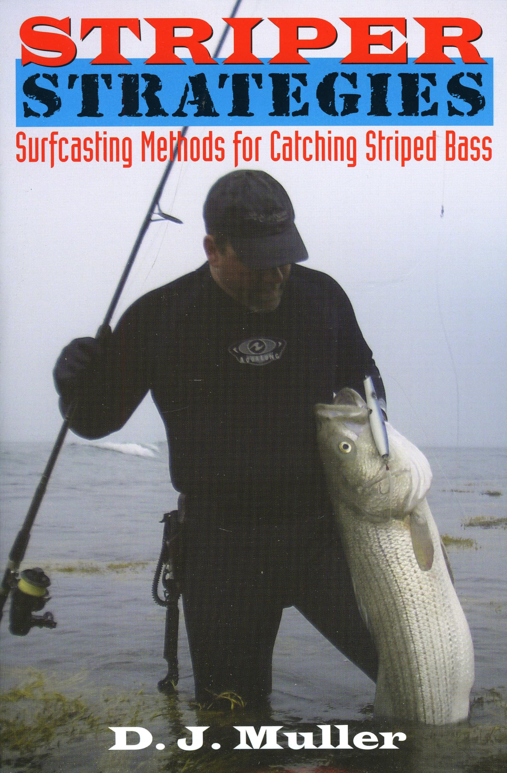 Striper Strategies: Surfcasting Methods for Catching Striped Bass,Used