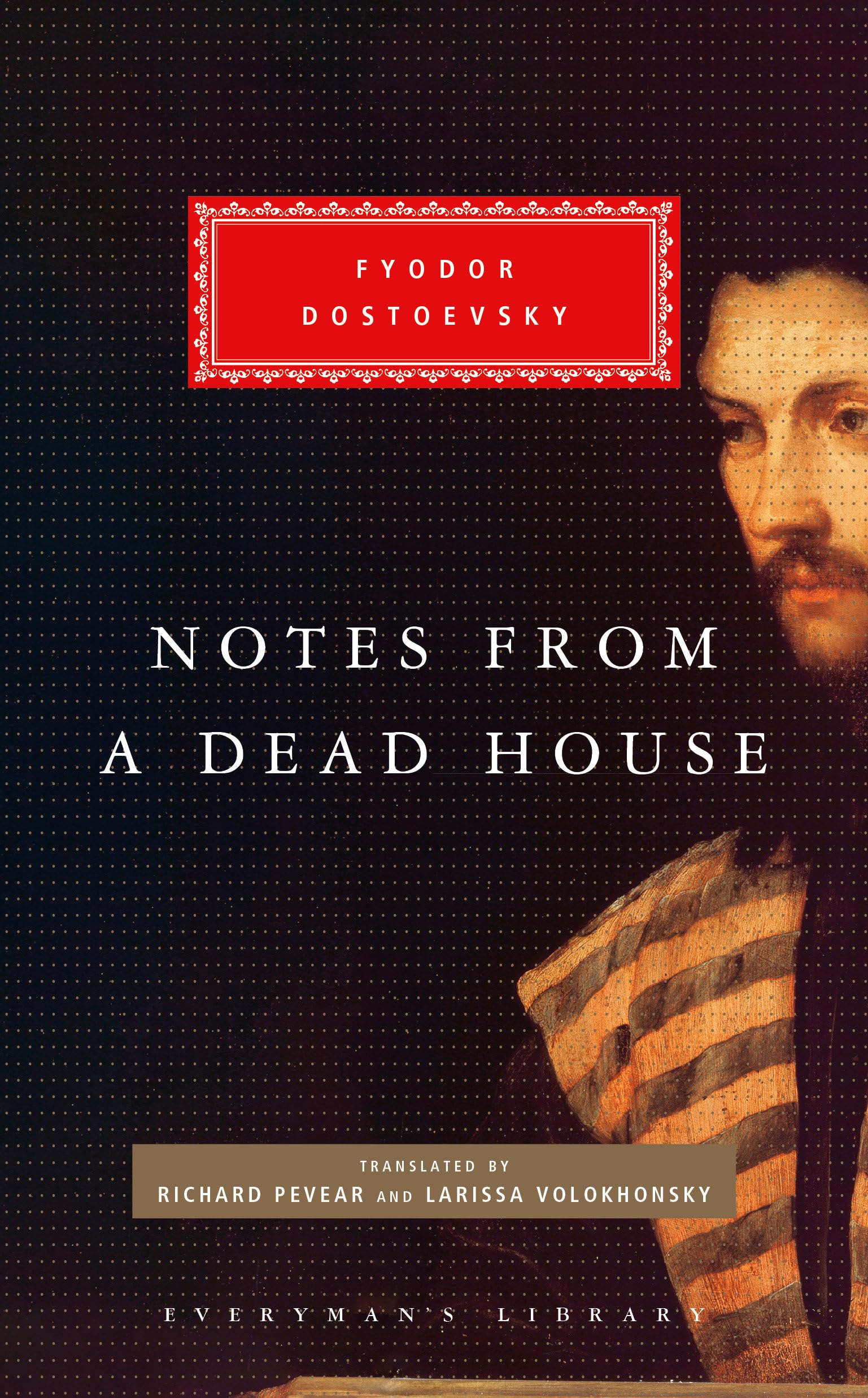 Notes from a Dead House (Everyman's Library Classics Series),New
