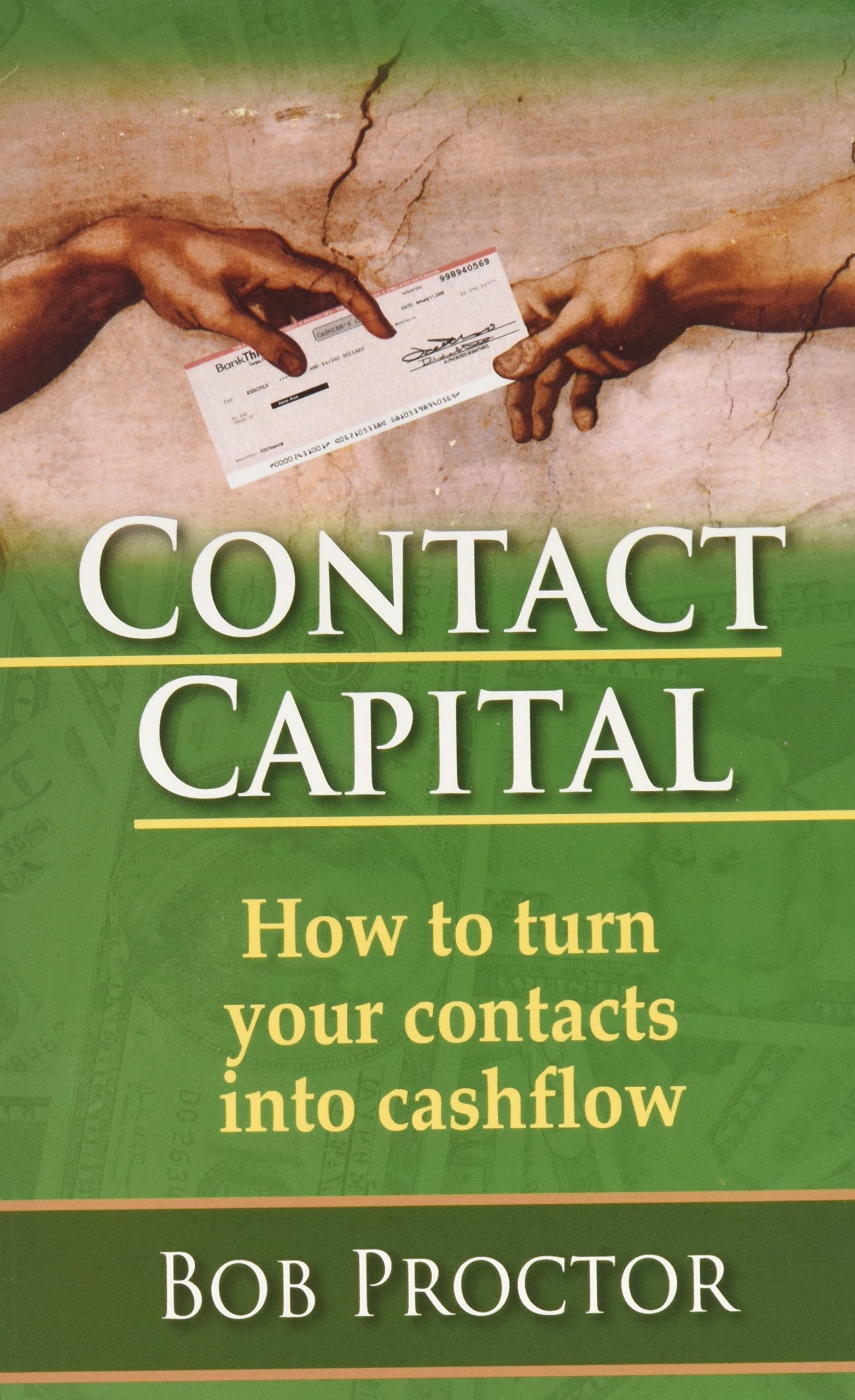 Contact Capital: How to Turn Your Contacts Into Cashflow,New