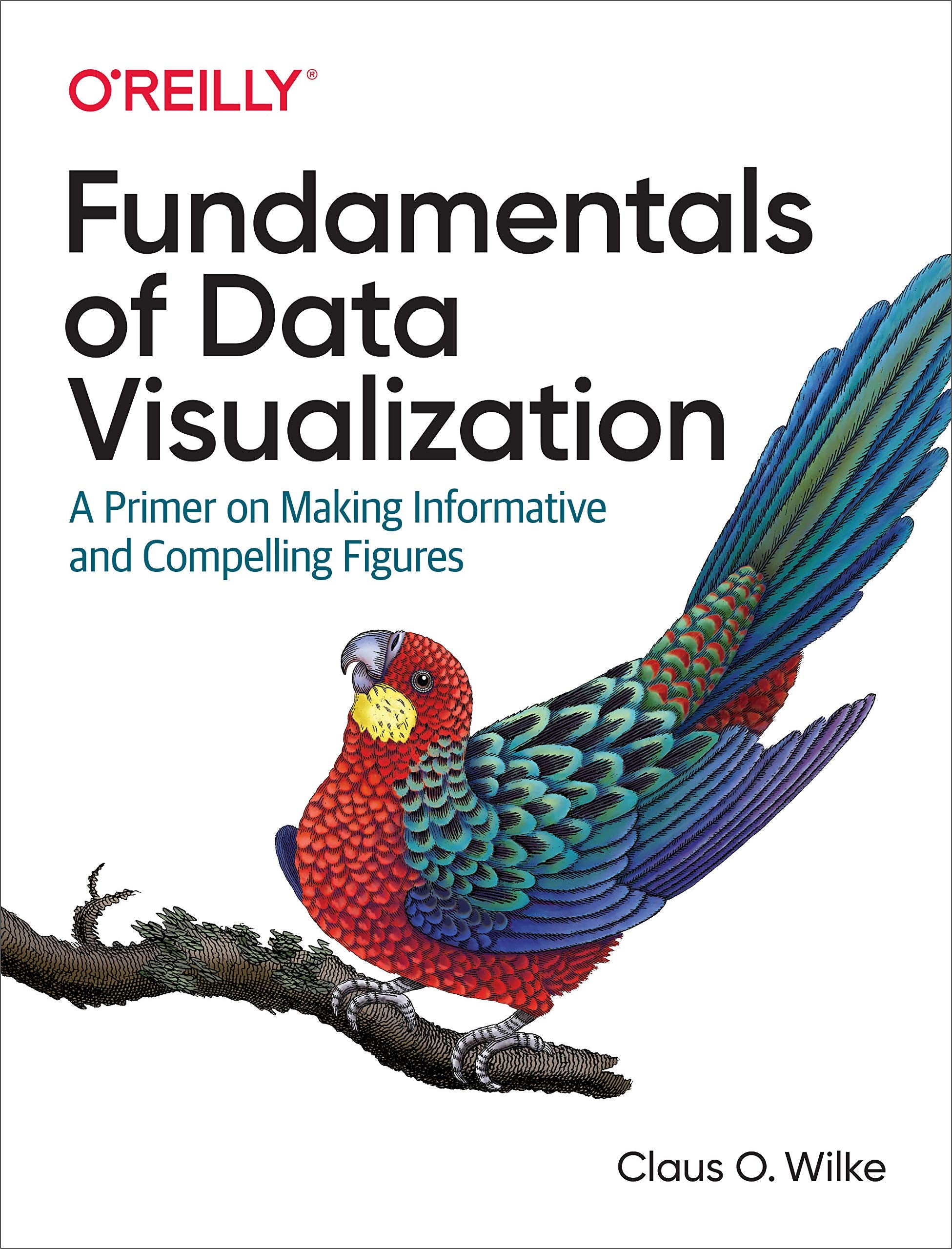 Fundamentals of Data Visualization: A Primer on Making Informative and Compelling Figures,Used