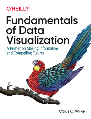 Fundamentals of Data Visualization: A Primer on Making Informative and Compelling Figures,Used