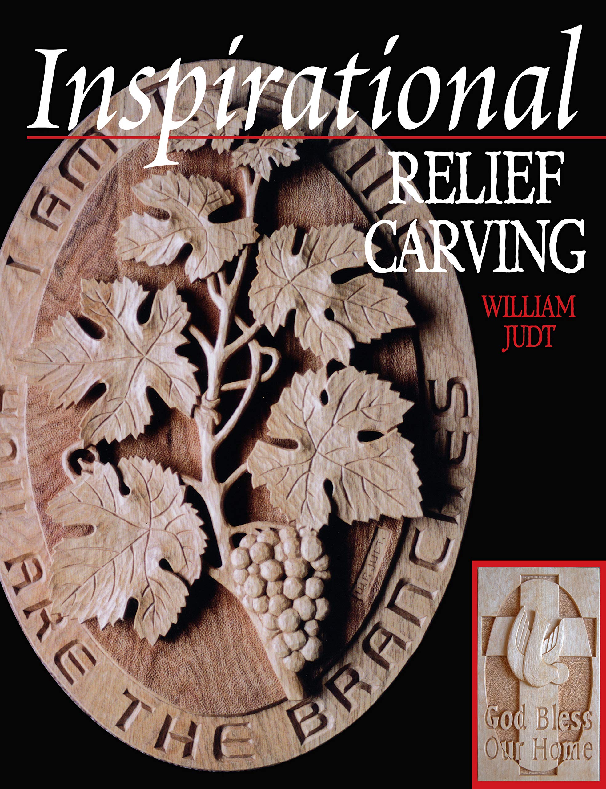 Inspirational Relief Carving: 30 Projects For Expressing Your Faith In Wood,Used
