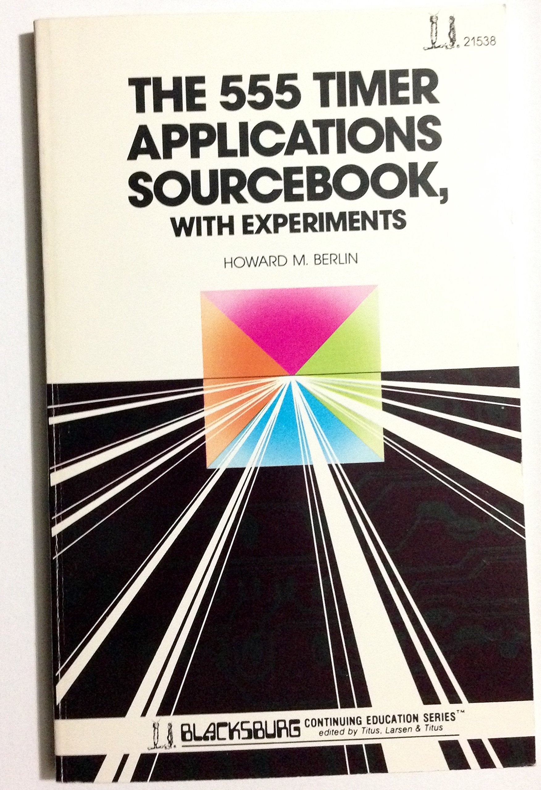 555 timer applications sourcebook, with experiments (Blacksburg continuing education series ; 21538),Used