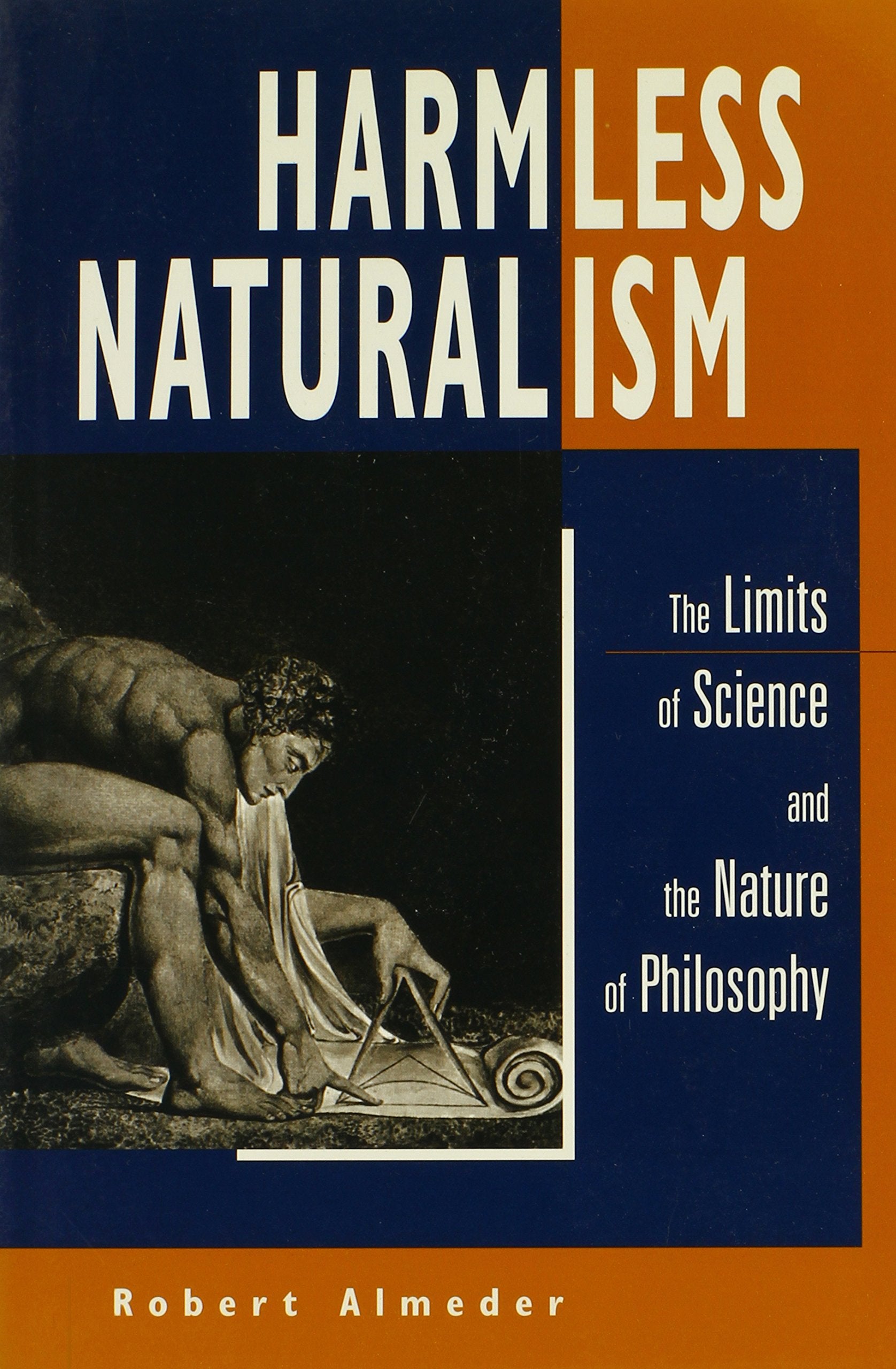 Harmless Naturalism: The Limits of Science and the Nature of Philosophy,Used