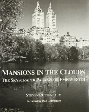 Mansions in the Clouds: The Skyscraper Palazzi of Emery Roth,Used