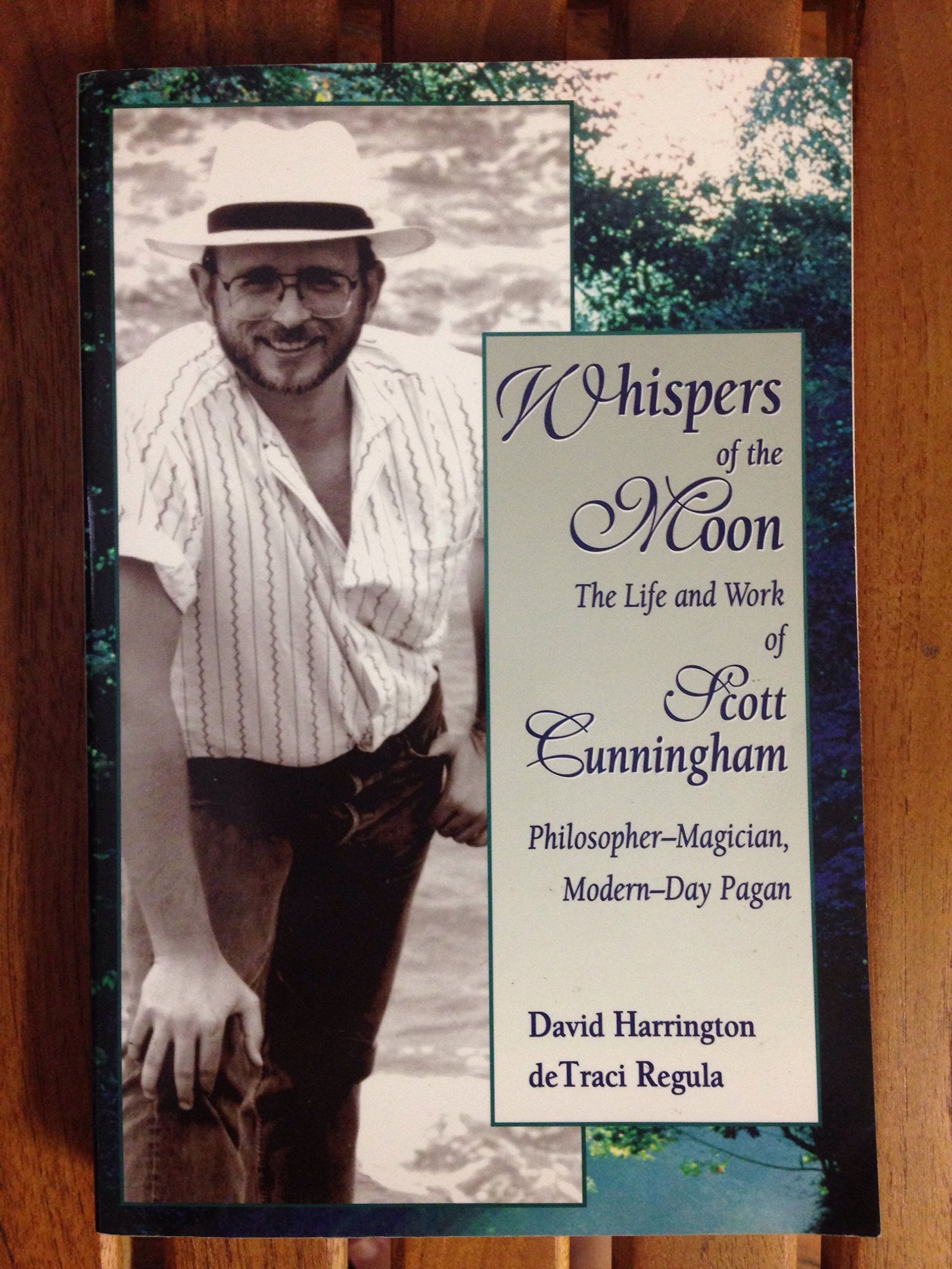 Whispers of the Moon: The Life and Work of Scott Cunningham,Used