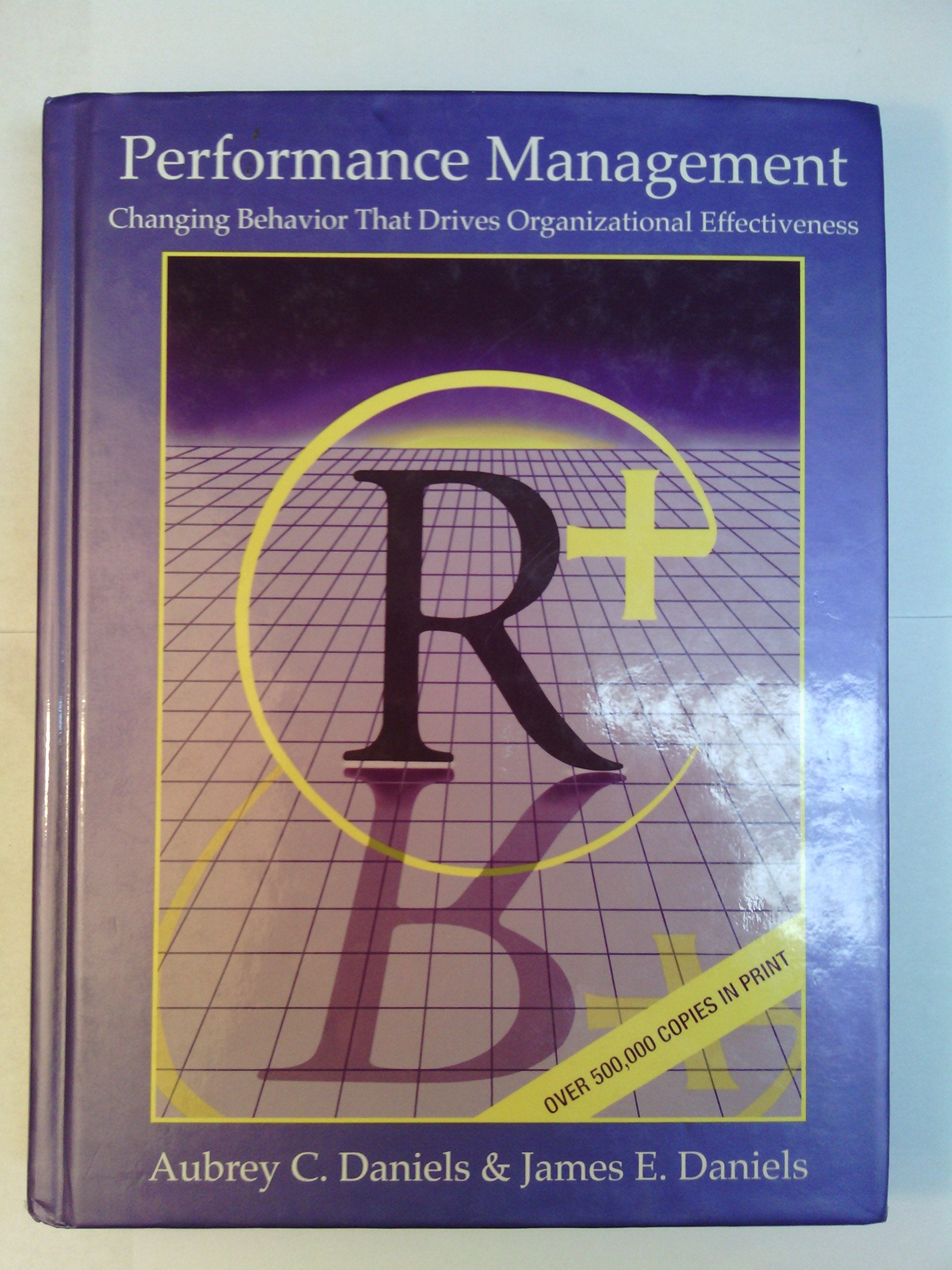 Performance Management: Changing Behavior that Drives Organizational Effectiveness,Used