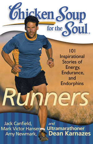 Chicken Soup for the Soul: Runners: 101 Inspirational Stories of Energy, Endurance, and Endorphins,Used