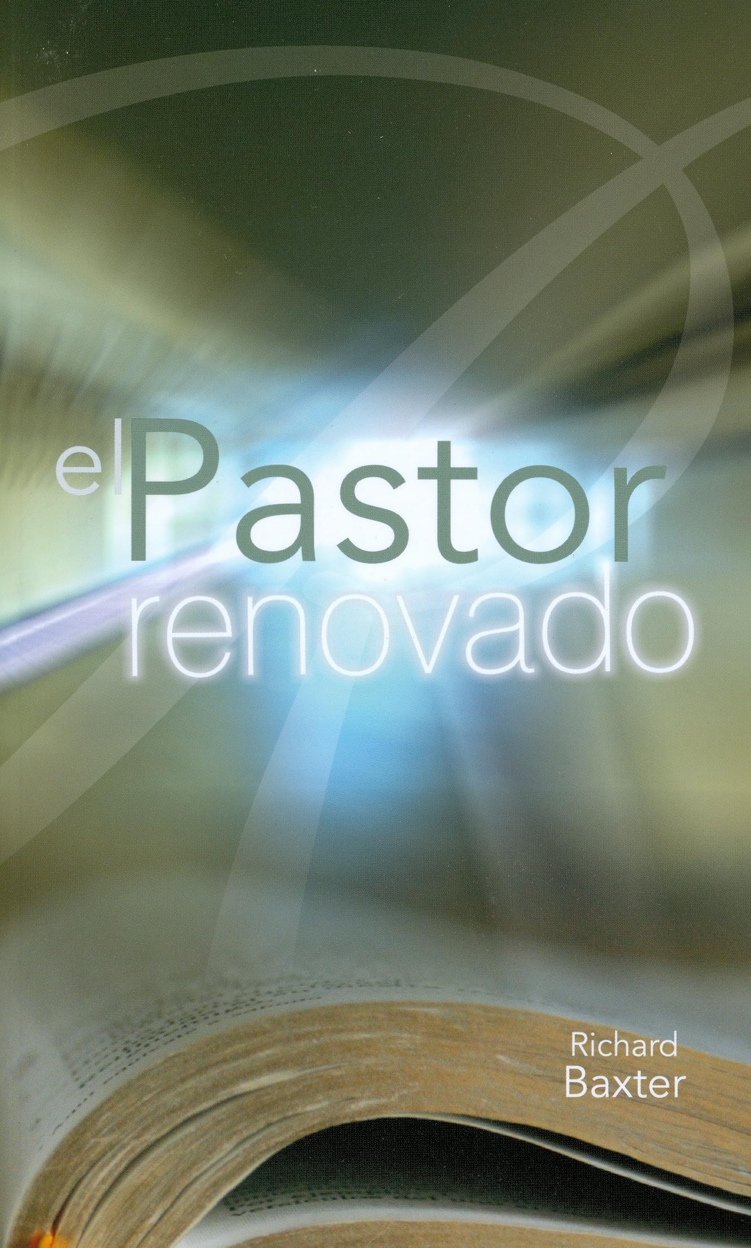 El Pastor Renovado (Spanish Edition),New
