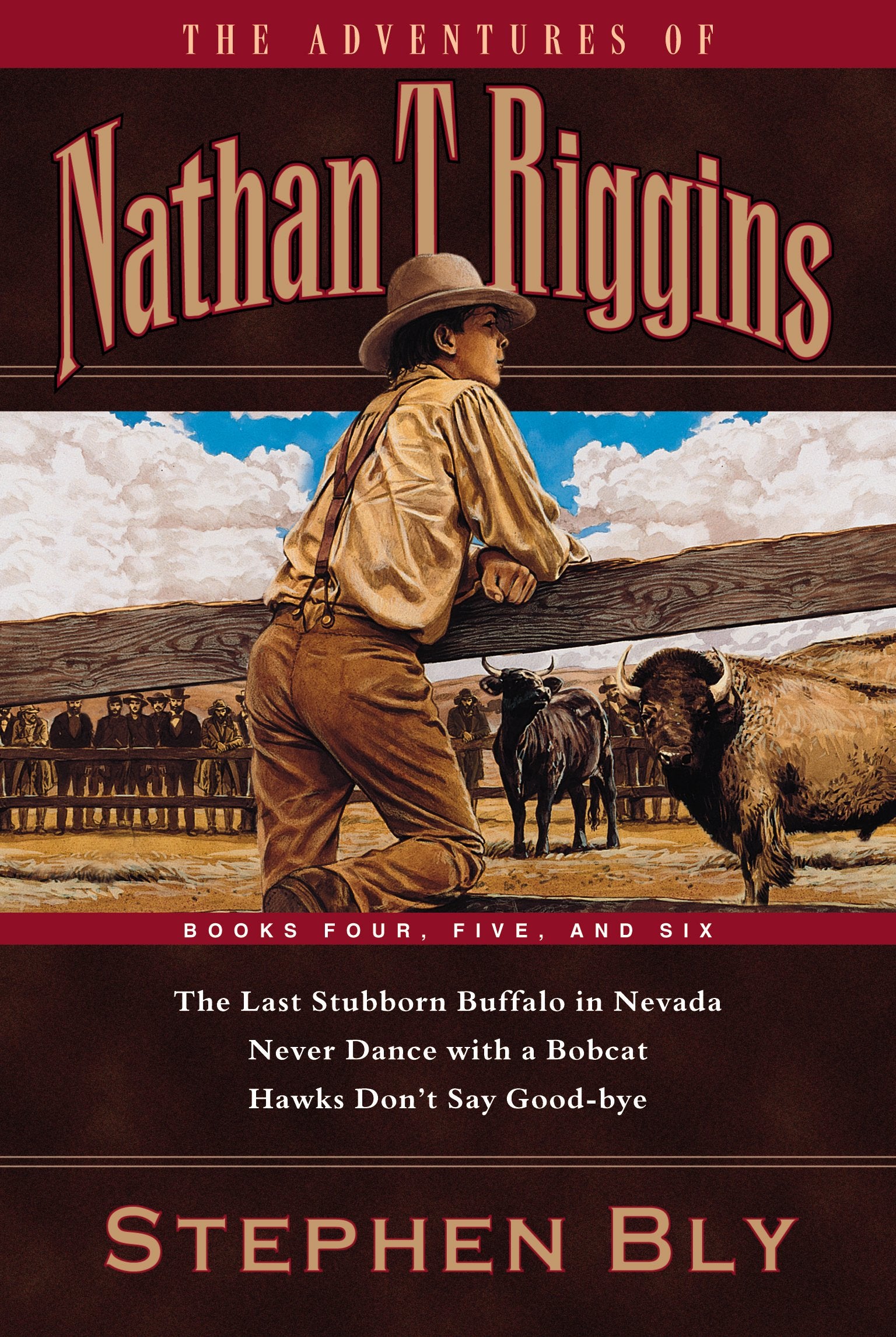 The Last Stubborn Buffalo In Nevada/Never Dance With A Bobcat/Hawks Don'T Say Goodbye (The Adventures Of Nathan T. Riggins 46)