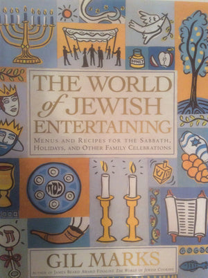 The World of Jewish Entertaining: Menus and Recipes for the Sabbath, Holidays, and Other Family Celebrations,New