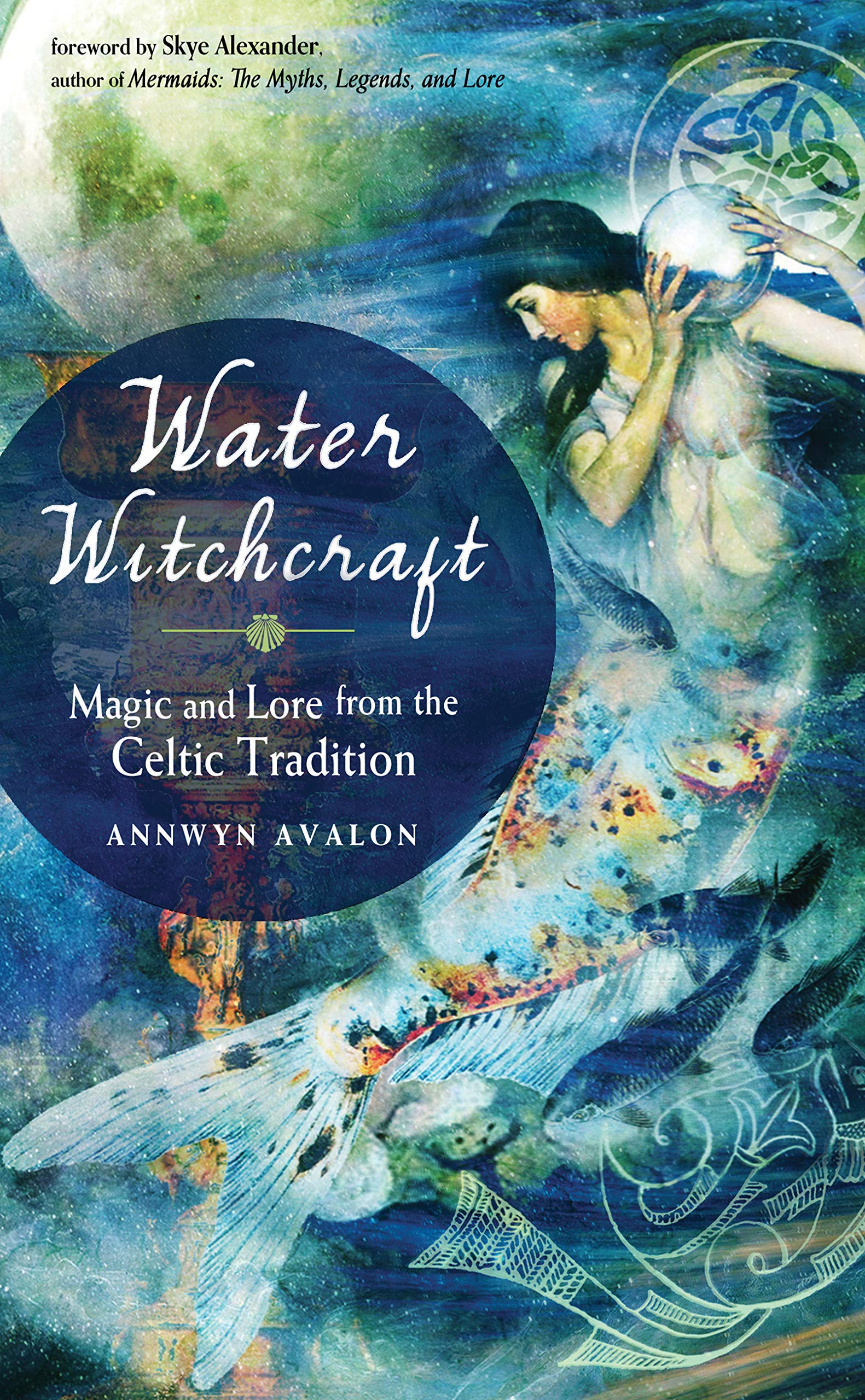 Water Witchcraft: Magic and Lore from the Celtic Tradition,Used