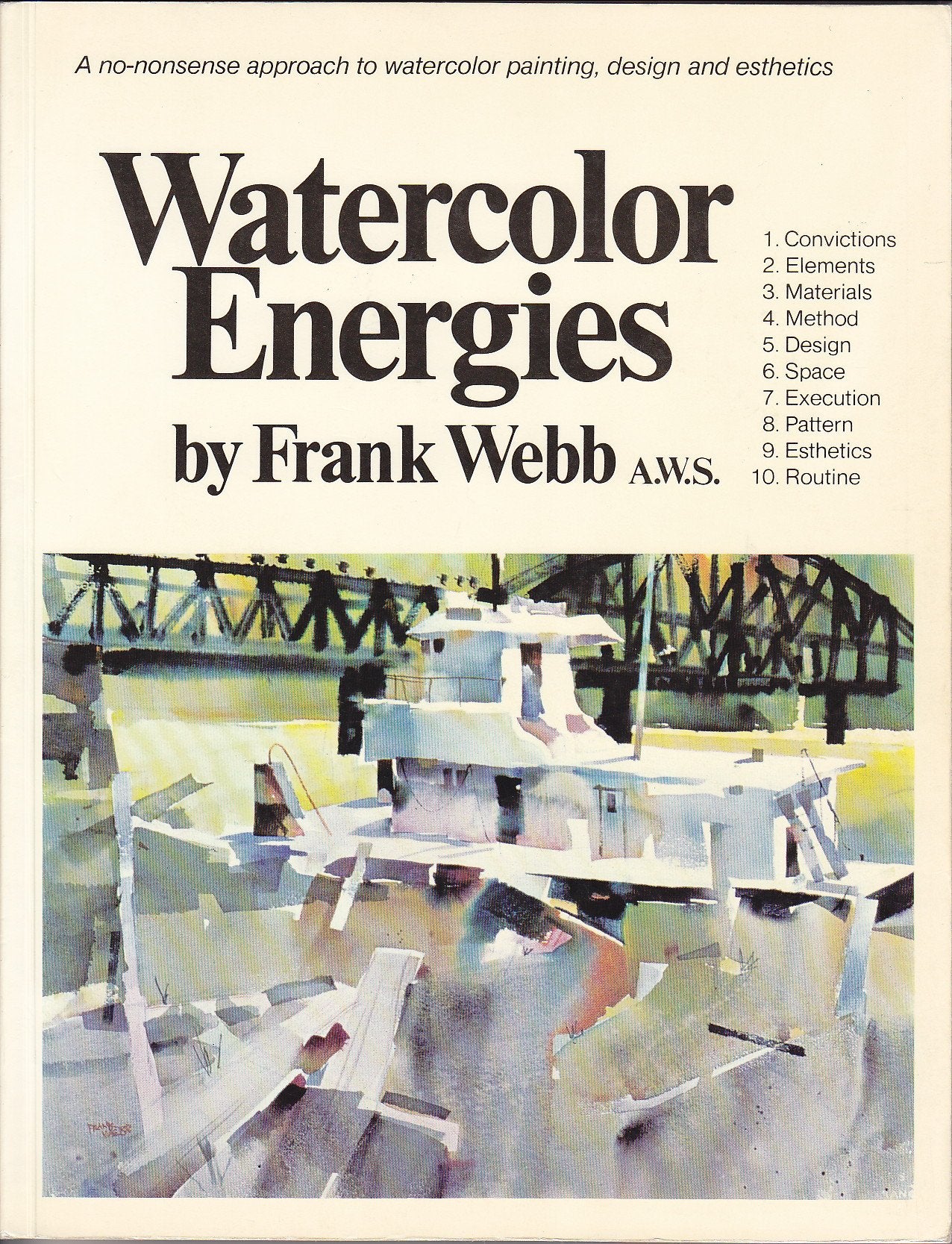 Watercolor Energies: A NoNonsense Approach to Watercolor Painting, Design and Esthetics,Used