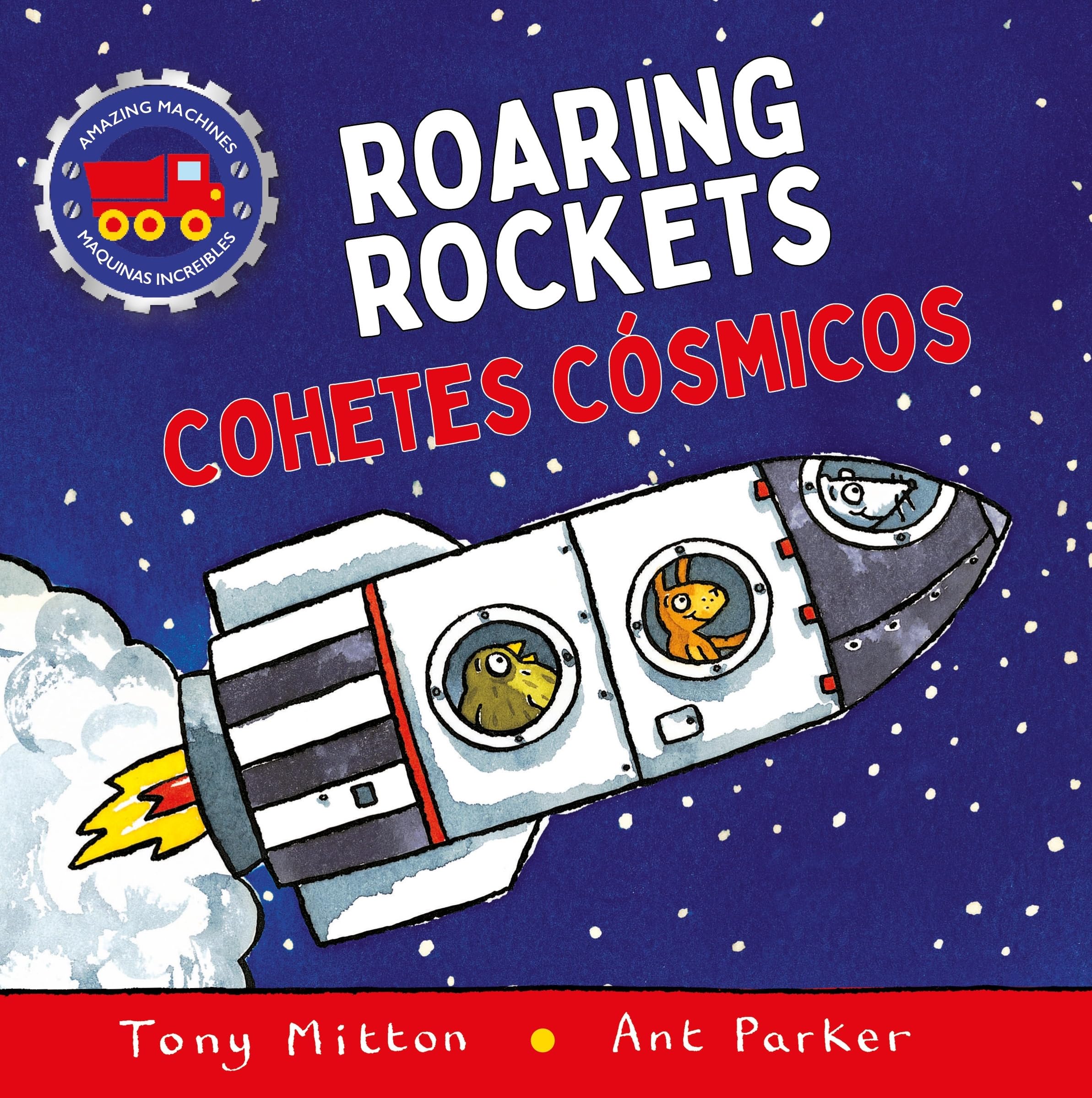 Amazing Machines Roaring Rockets / Cohetes Csmicos (Amazing Machines Bilingual)