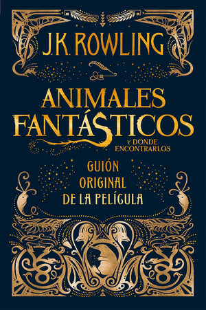 Animales fantsticos y dnde encontrarlos. Guion original de la pelcula / Fantastic Beasts and Where to Find Them: The Origi,New