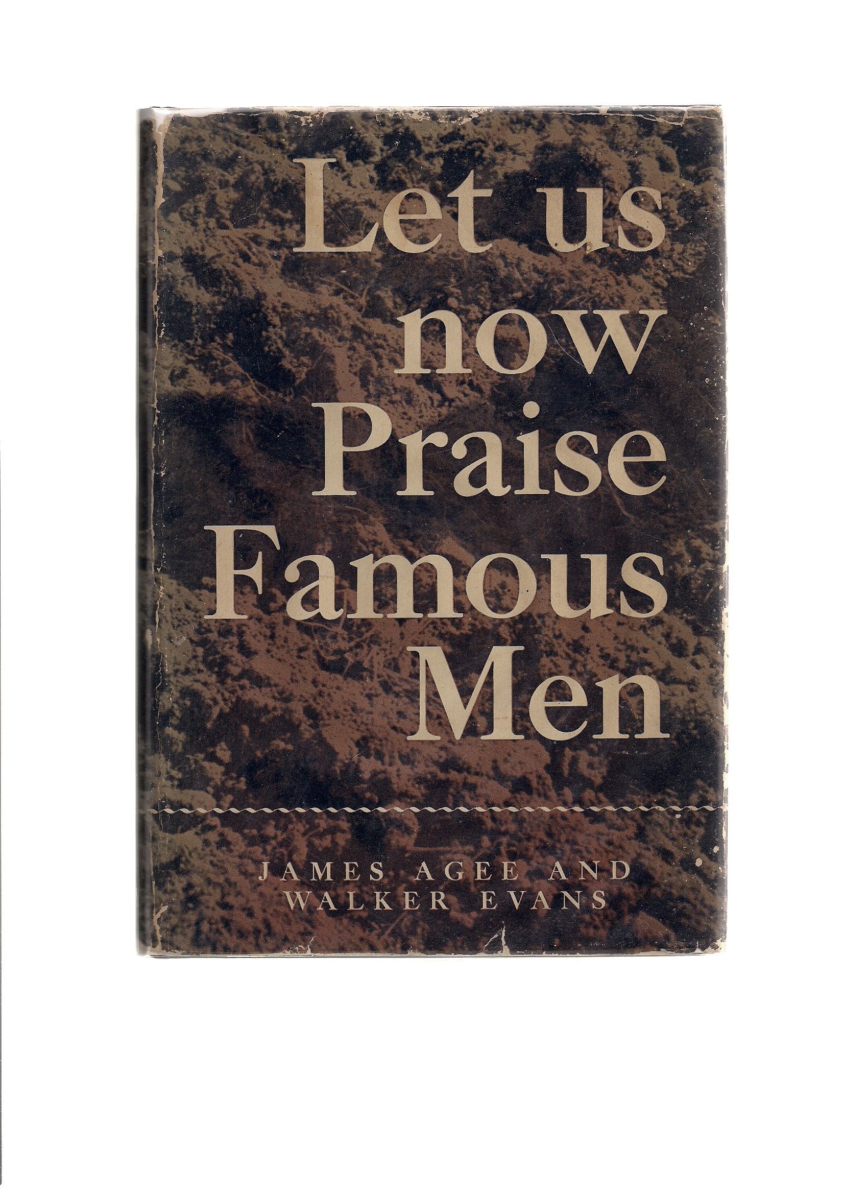 Let Us Now Praise Famous Men: Three Tenant Families,New