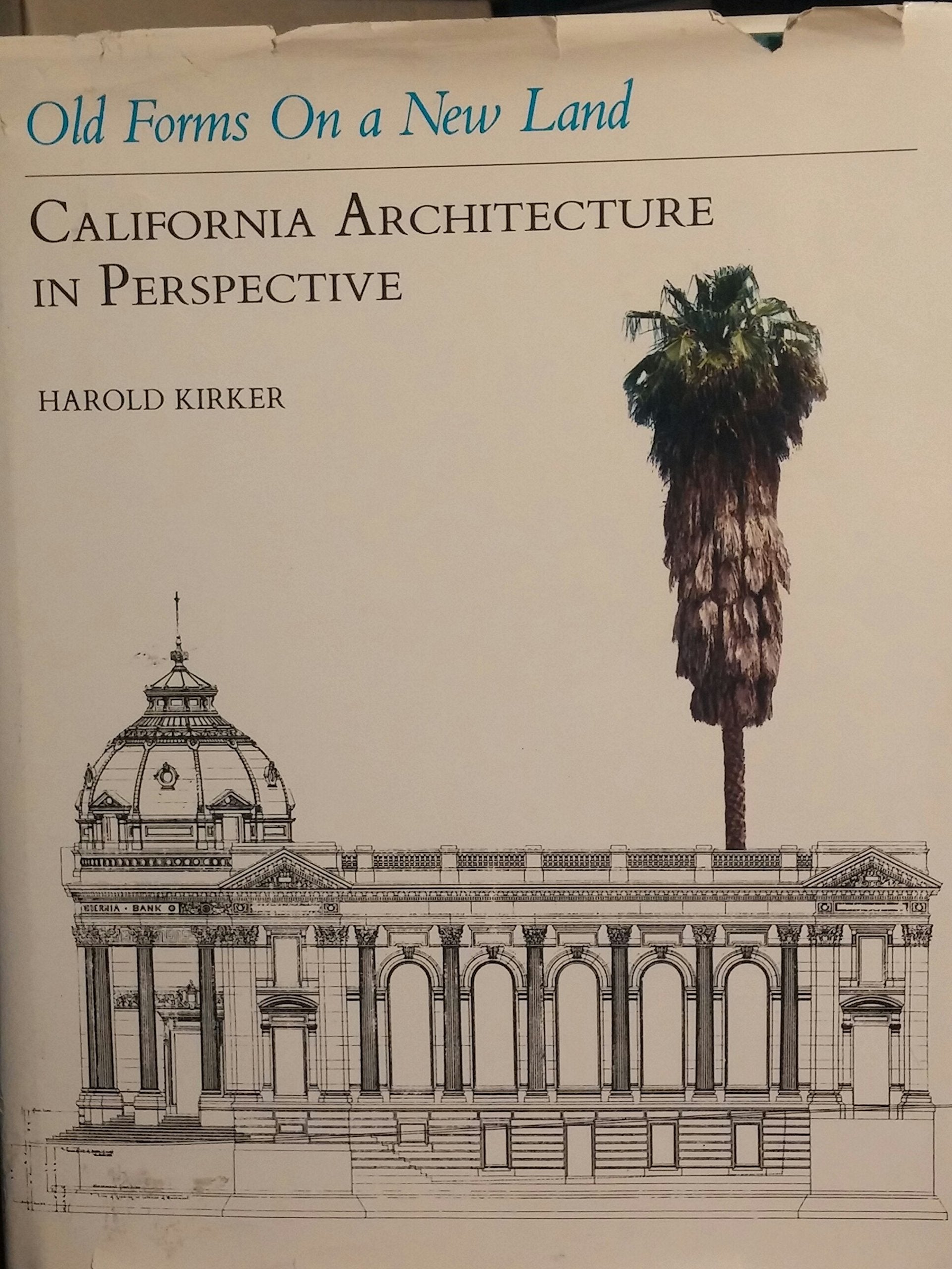 Old Forms on a New Land: California Architecture in Perspective,Used
